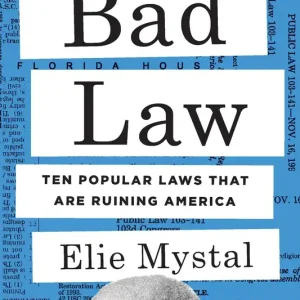 Popular Bad Law: Ten Popular Laws That Are Ruining America