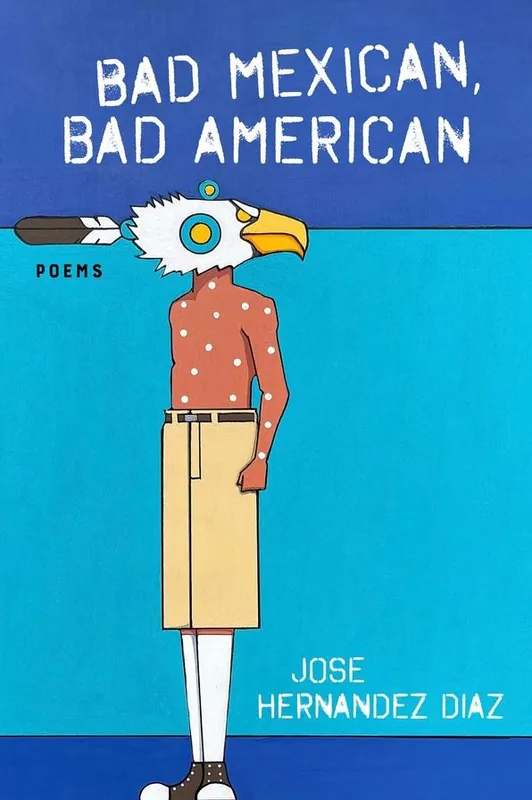 Bad Mexican, Bad American: Poems Grab Now