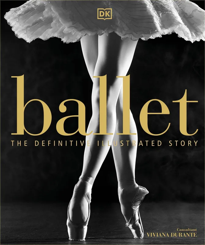 Ballet: The Definitive Illustrated Story Next Day Delivery