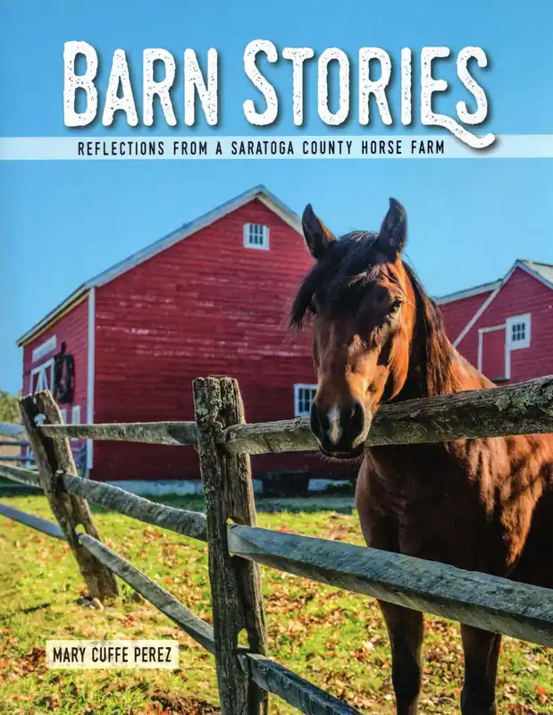 Wholesale Barn Stories: Reflections from a Saratoga County Horse Farm
