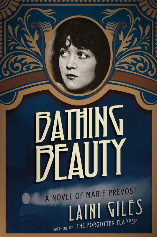 Authentic Bathing Beauty: A Novel of Marie Prevost