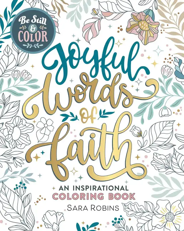 Be Still & Color: Joyful Words of Faith: An Inspirational Coloring Book Special Discount