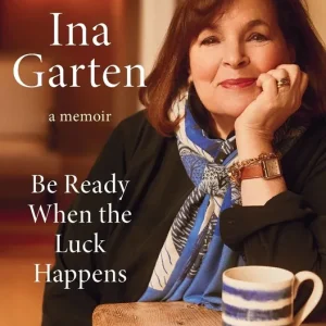 Be Ready When the Luck Happens: A Memoir Hassle-Free Returns