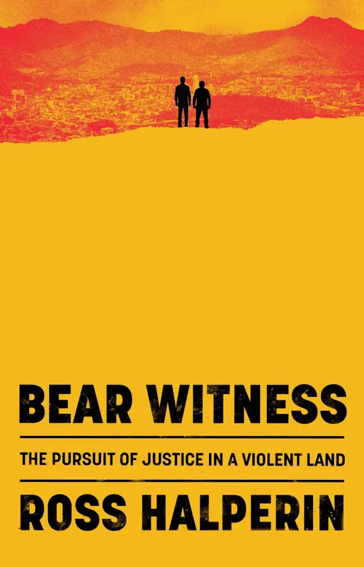 Warranty Included Bear Witness: The Pursuit of Justice in a Violent Land