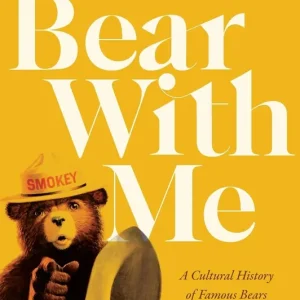 Bear with Me: A Cultural History of Famous Bears in America Crafted