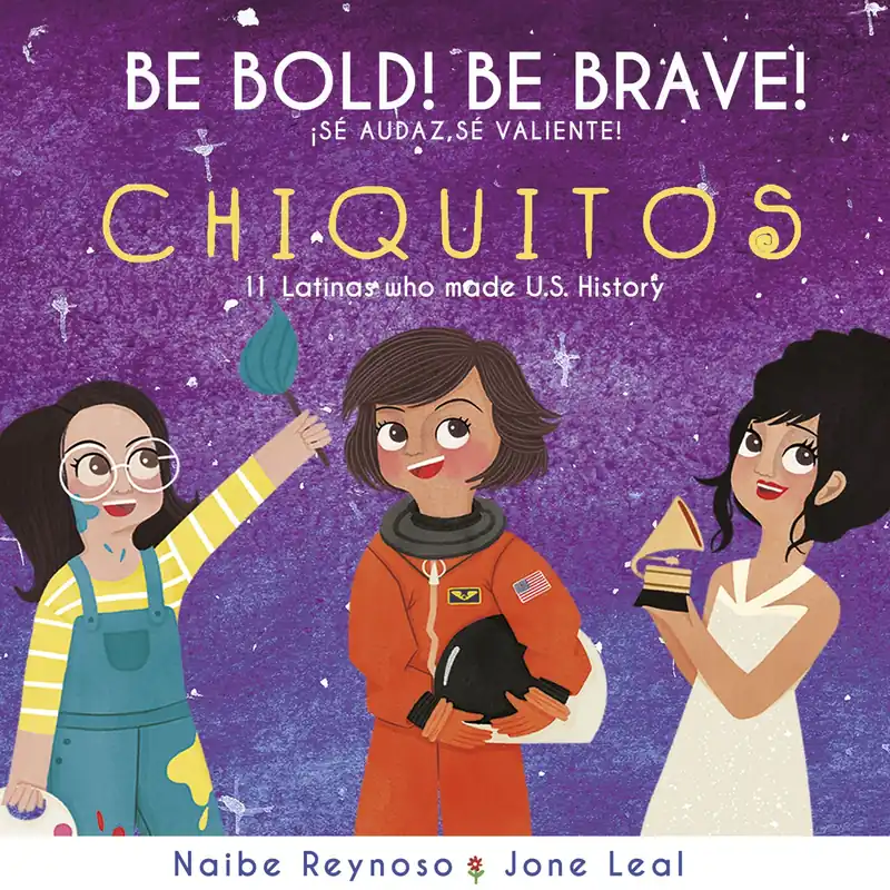 Be Bold! Be Brave! CHIQUITOS: 11 Latinas who made U.S. History Clearance