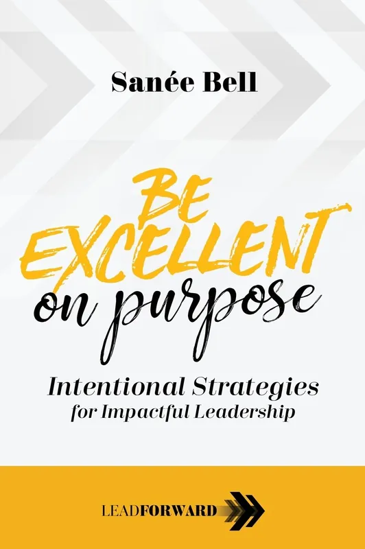 Be Excellent on Purpose: Intentional Strategies for Impactful Leadership Mega Sale