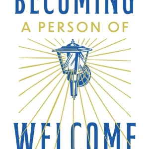 Becoming a Person of Welcome: The Spiritual Practice of Hospitality Top Pick