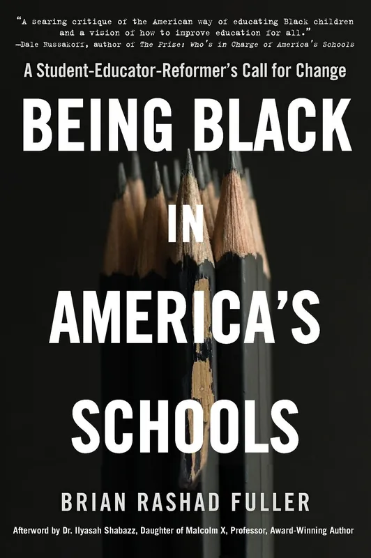 Being Black in America's Schools: A Student-Educator-Reformer's Call for Change Brand New
