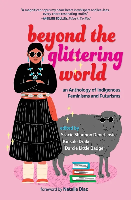 High Quality Beyond the Glittering World: An Anthology of Indigenous Feminisms and Futurisms