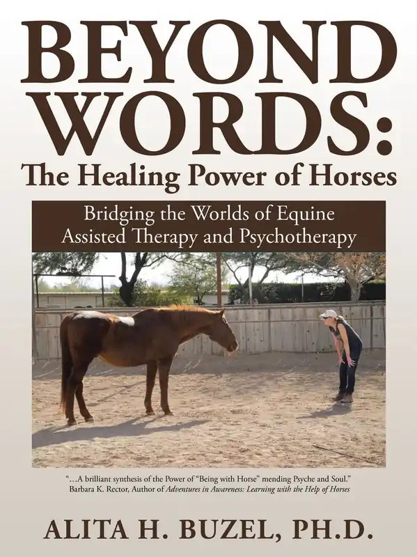 Beyond Words: The Healing Power of Horses: Bridging the Worlds of Equine Assisted Therapy and Psychotherapy Express Delivery
