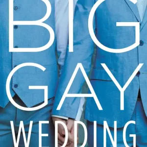 Big Gay Wedding: A Novel Worldwide Shipping