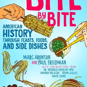 Popular Bite by Bite: American History through Feasts, Foods, and Side Dishes