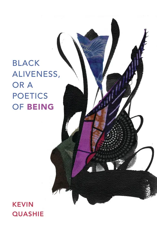 Black Aliveness, or a Poetics of Being Handmade