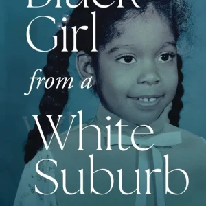Black Girl From a White Suburb: Finding My Light, Using My Voice Sale