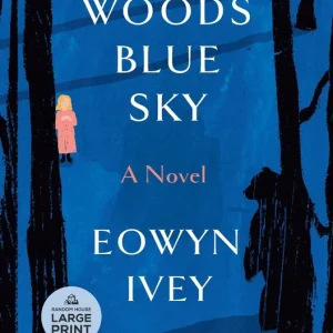 Brand New Black Woods, Blue Sky: A Novel
