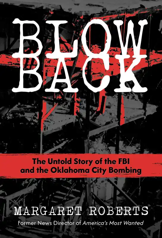 Special Discount Blowback: The Untold Story of the FBI and the Oklahoma City Bombing