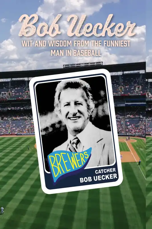 Bob Uecker: Wit and Wisdom from the Funniest Man in Baseball Order Now