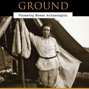 Breaking Ground: Pioneering Women Archaeologists One Day Deal