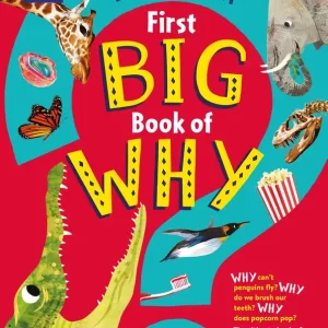 Britannica's First Big Book of Why: Why can't penguins fly? Why do we brush our teeth? Why does popcorn pop? The ultimate book of answers for kids who need to know WHY! Flash Sale