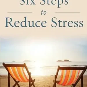 6 Steps to Reduce Stress - Gregory Jantz Order Now
