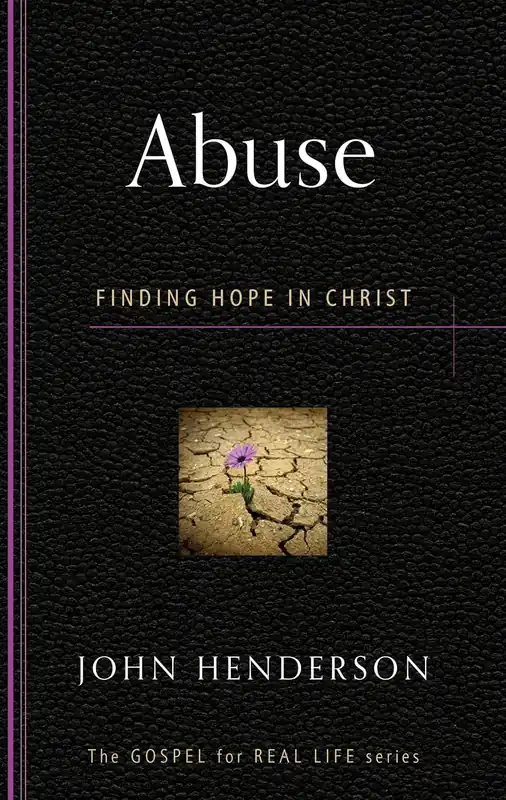 Don’t Miss Out ABUSE FINDING HOPE IN CHRIST