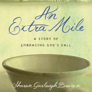 Deal An Extra Mile: A Story of Embracing God's Call (Sensible Shoes #4) by Sharon Garlough Brown