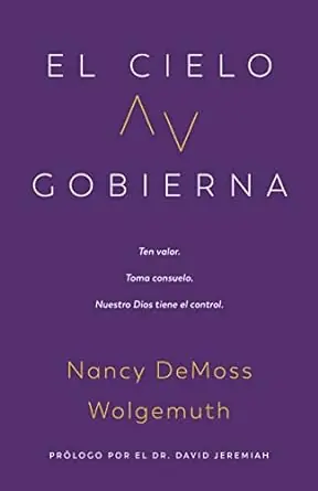 EL CIELO GOBIERNA - NANCY DEMOSS WOLGEMUTH - HEAVEN RULES In Demand