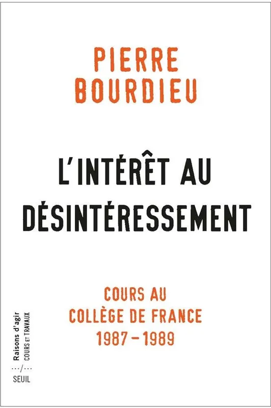 L'intérêt Au Désintéressement (cours Au Collège de France (1987-1989)) Hot Deal