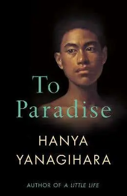 To Paradise (from The Author Of A Little Life) Free Shipping