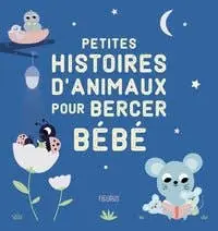 Petites Histoires D'animaux Pour Bercer Bébé Best Price