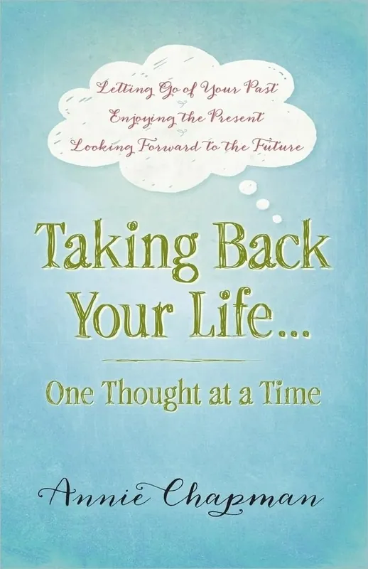 Hot Deal Taking Back Your Life...One Thought at a Time: * Letting Go of Your Past * Enjoying the Present * Looking Forward to the Future