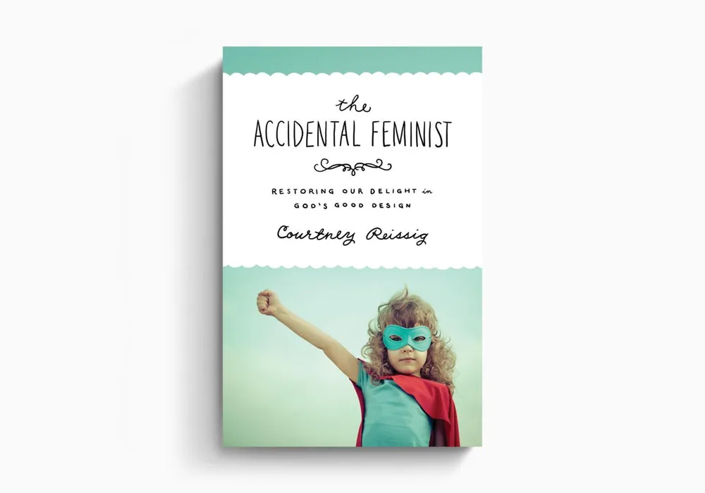 The Accidental Feminist - Courtney Reissig Instant Buy