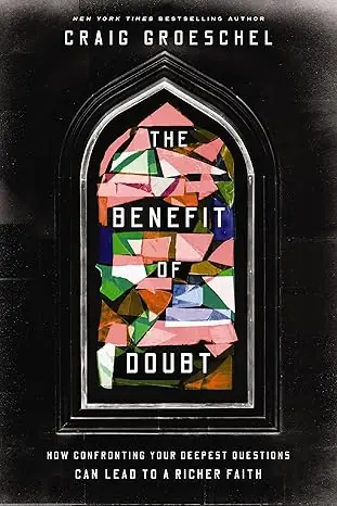 Hot Picks The Benefit of Doubt by Craig Groeschel