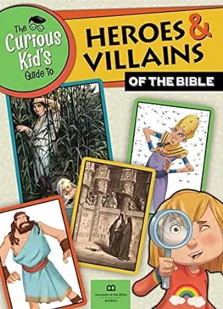 Don’t Miss Out The Curious Kid's Guide to Heroes and Villians of the Bible
