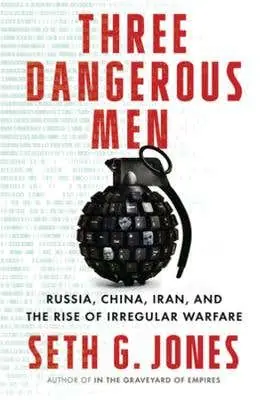 Three Dangerous Men (russia, China, Iran And The Rise Of Irregular Warfare) Warranty Included