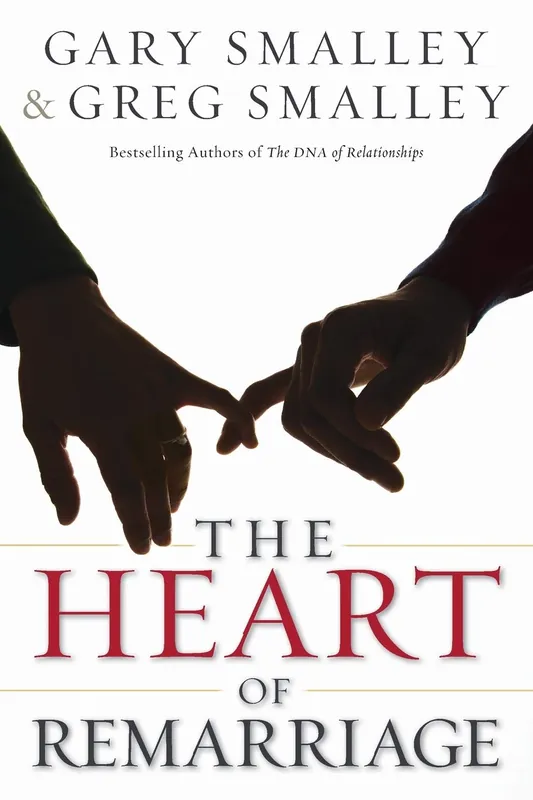 The Heart of Remarriage - Gary Smalley & Greg Smalley Get Yours