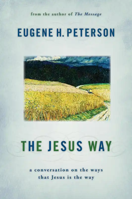 The Jesus Way: A Conversation on the Ways That Jesus Is the Way - Hardcover - Peterson Best Seller