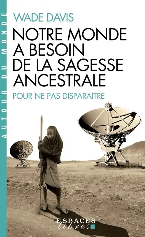 Notre Monde A Besoin de la Sagesse Ancestrale (espaces Libres - Autour du Monde) Viral