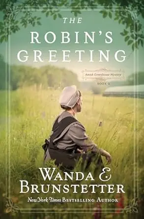 THE ROBIN'S GREETING - AMISH GREENHOUSE MYSTERY - WANDA BRUNSTETTER Bargain