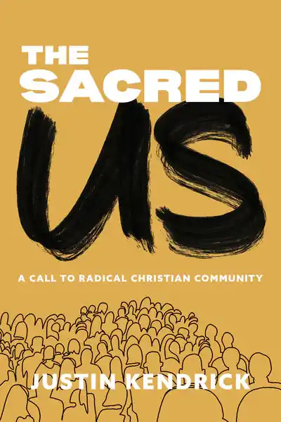 The Sacred Us - Justin Kendrick Direct From Manufacturer