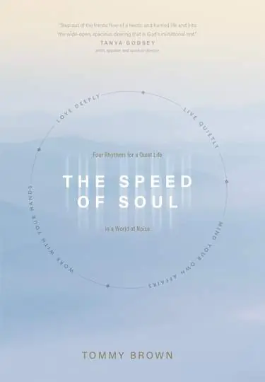 While Supplies Last The Speed of Soul: Four Rhythms for a Quiet Life in a World of Noise by Tommy Brown