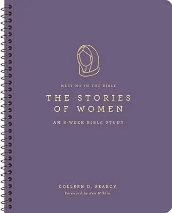 The Stories of Women: An 8-Week Bible Study (Meet Me in the Bible) - Colleen D. Searcy Modern