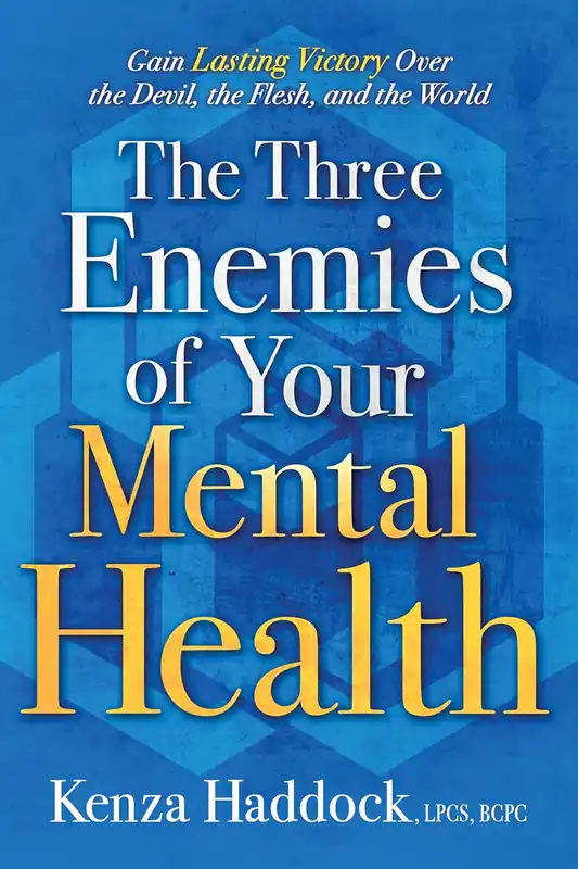 Limited Offer The Three Enemies of Your Mental Health: Gain Lasting Victory Over the Devil, the Flesh, and the World