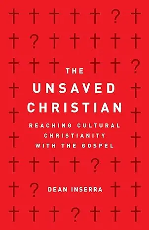 New Arrival The Unsaved Christian - Dean Inserra