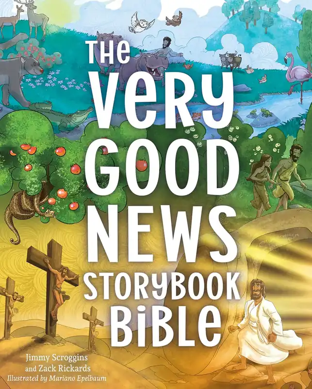 The Very Good News Storybook Bible by Jimmy Scroggins, Zack Rickards, Mariano Epelbaum High Quality