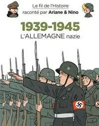 Le Fil de L'histoire Raconté par Ariane & Nino - 1939-1945 - L'allemagne Nazie Exclusive Offer