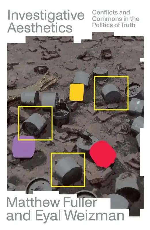 Worldwide Shipping Investigative Aesthetics (conflicts And Commons In The Politics Of Truth)