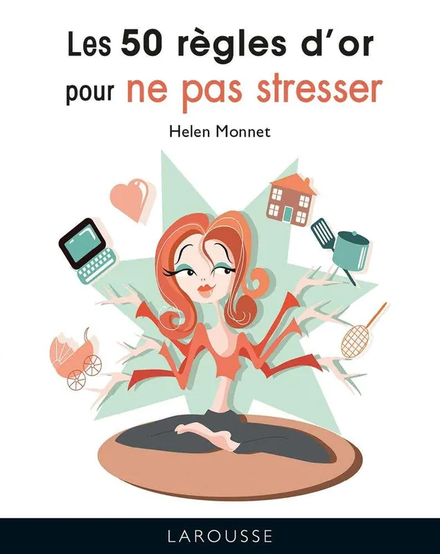 Les 50 Règles D'or Pour Ne Pas Stresser Last Chance