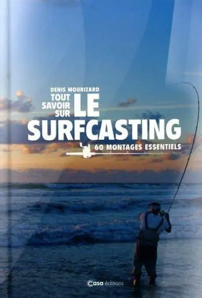 Tout Savoir Sur le Surfcasting - 60 Montages Essentiels Special Discount